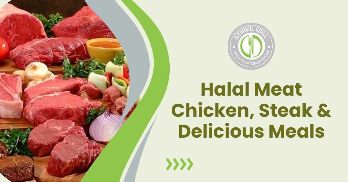 Halal Meat Chicken, Steak Delicious Meals