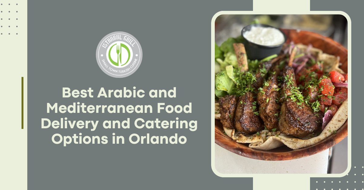 Arabic and Mediterranean Food Delivery Orlando