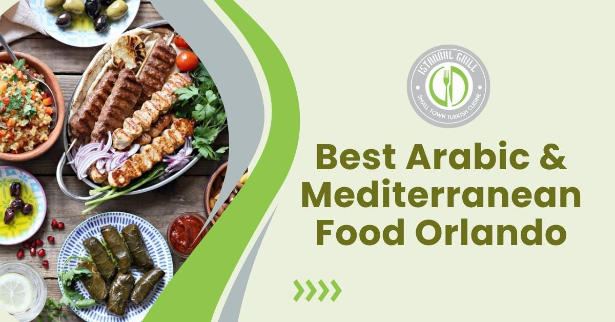 Best Arabic and Mediterranean Food in Orlando