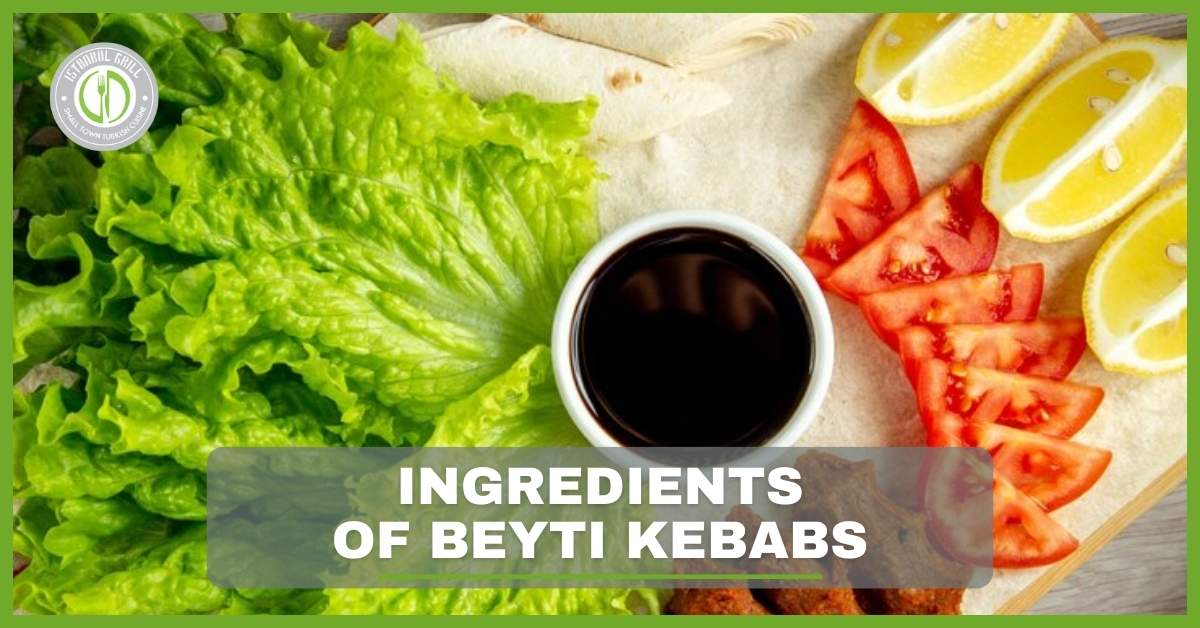 Ingredients of Beyti Kebab